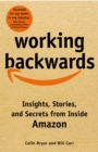 Working Backwards : Insights, Stories, and Secrets from Inside Amazon - Book