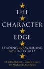 The Character Edge : Leading and Winning with Integrity - Book