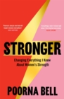 Stronger : Changing Everything I Knew About Women’s Strength - eBook
