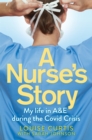 A Nurse's Story : My Life in A&E During the Covid Crisis - Book