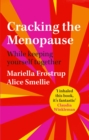 Cracking the Menopause : While Keeping Yourself Together - Book