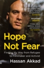 Hope Not Fear : Finding My Way from Refugee to Filmmaker to NHS Hospital Cleaner and Activist - eBook