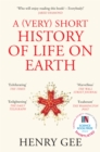 A (Very) Short History of Life On Earth : 4.6 Billion Years in 12 Chapters - eBook