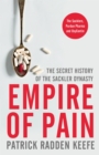 Empire of Pain : The Secret History of the Sackler Dynasty - Book