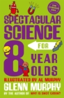 Spectacular Science for 8 Year Olds - Book