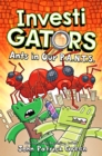 InvestiGators: Ants in Our P.A.N.T.S. : A Laugh-Out-Loud Comic Book Adventure! - Book