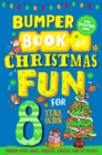 Bumper Book of Christmas Fun for 8 Year Olds - Book