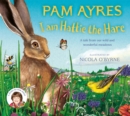 I am Hattie the Hare : A tale from our wild and wonderful meadows - Book