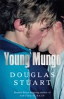 Young Mungo : The No. 1 Sunday Times Bestseller - Book