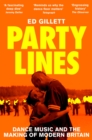 Party Lines : Dance Music and the Making of Modern Britain - Book