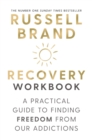 Recovery: The Workbook : A Practical Guide to Finding Freedom from Our Addictions - Book