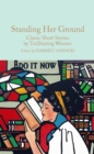 Standing Her Ground : Classic Short Stories by Trailblazing Women - Book
