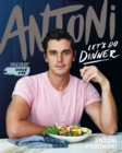 Let's Do Dinner : From Antoni Porowski, star of Queer Eye - Book