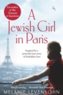 A Jewish Girl in Paris : The heart-breaking and uplifting novel,  inspired by an incredible true story - eBook