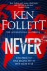 Never : A Globe-spanning, Contemporary Tour-de-Force from the No.1 International Bestselling Author of the Kingsbridge Series - Book
