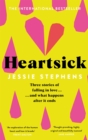 Heartsick : Three Stories of Falling in Love . . . And What Happens After it Ends - Book
