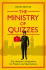 The Ministry of Quizzes : The Ultimate Compendium for Puzzlers and Quiz-solvers - eBook
