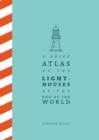 A Brief Atlas of the Lighthouses at the End of the World - Book