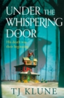 Under the Whispering Door : A cosy fantasy about how to embrace life - and the afterlife - with found family. - Book