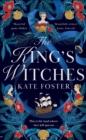 The King's Witches : A Bewitching Historical Novel from the Women's Prize Longlisted Author of The Maiden - eBook