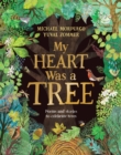 My Heart Was a Tree : Poems and stories to celebrate trees - Book