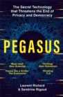 Pegasus : The Secret Technology that Threatens the End of Privacy and Democracy - Book
