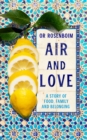 Air and Love : A Story of Food, Family and Belonging - Book