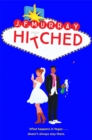 Hitched : Bridesmaids meets The Hangover, this is the funniest rom com you'll read this year! - Book