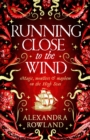 Running Close to the Wind : A queer pirate fantasy adventure full of magic and mayhem - Book