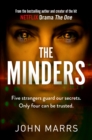 The Minders : Five strangers guard our secrets. Four can be trusted. - Book