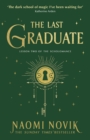 The Last Graduate : The Sunday Times bestselling dark academia fantasy and sequel to A Deadly Education - Book