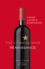 The Chinese Wine Renaissance : A Wine Lover's Companion - Book