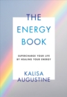The Energy Book : Supercharge your life by healing your energy - Book
