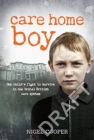 Care Home Boy : One Child's Fight to Survive in the Brutal British Care System - Book