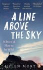 A Line Above the Sky : On Mountains and Motherhood - Book