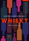 Everything You Need to Know About Whisky : (But are too afraid to ask) - Book