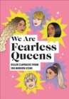 We Are Fearless Queens: Killer clapbacks from modern icons - Book