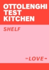 Ottolenghi Test Kitchen: Shelf Love - Book