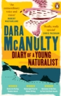 Diary of a Young Naturalist : Winner of the Wainwright Prize for Nature Writing 2020 - Book
