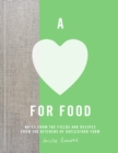 A Love for Food : Recipes from the Fields and Kitchens of Daylesford Farm - Book