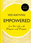 Empowered : Live Your Life with Passion and Purpose - Book
