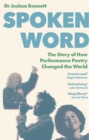 Spoken Word : The Story of How Performance Poetry Changed the World - Book