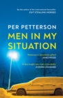 Men in My Situation : By the author of the international bestseller Out Stealing Horses - Book