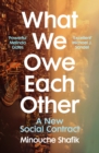 What We Owe Each Other : A New Social Contract - Book