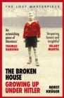 The Broken House : Growing up Under Hitler - The Lost Masterpiece - Book