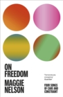 On Freedom : Four Songs of Care and Constraint - Book