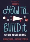How To Build It : Grow Your Brand - Book