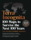 Terra Incognita : 100 Maps to Survive the Next 100 Years - Book