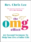 The OMG Effect : 60-Second Sermons to Live a Fuller Life - Book