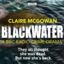 Blackwater : A BBC Radio crime drama - eAudiobook